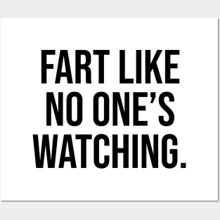 fart like no one is watching funny quotes Posters and Art